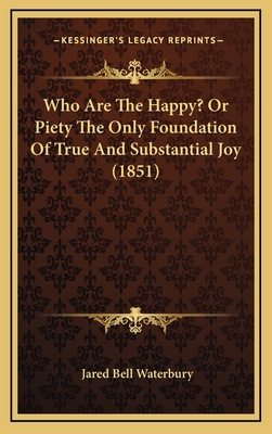 Who Are The Happy? Or Piety The Only Foundation... 1167265181 Book Cover