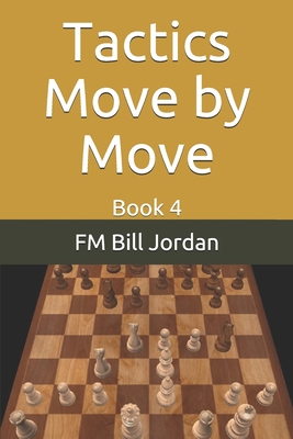 Tactics Move by Move: Book 4 1676009817 Book Cover