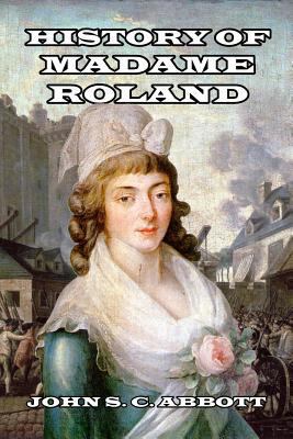 History of Madame Roland 1542957508 Book Cover