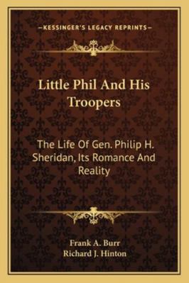 Little Phil And His Troopers: The Life Of Gen. ... 1163299405 Book Cover