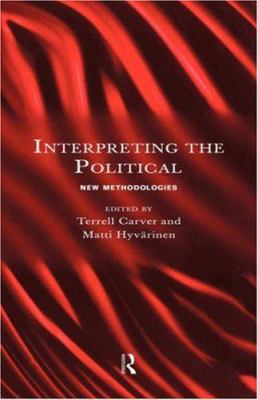 Interpreting the Political: New Methodologies 0415131944 Book Cover