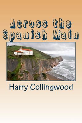 Across the Spanish Main 1727021452 Book Cover