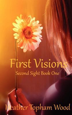 First Visions: Second Sight Book One 1470171570 Book Cover