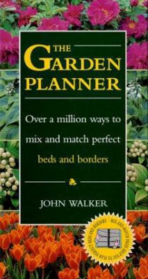 The Garden Planner: Over a Million Ways to Mix ... 0737006102 Book Cover