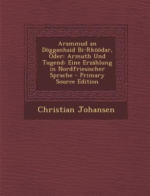 Arammud an Dogganhaid Bi-Rkoodar, Oder: Armuth ... [Western Frisian] 1293338702 Book Cover