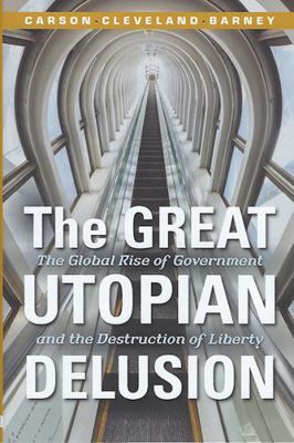 The Great Utopian Delusion: The Global Rise of ... 0972740139 Book Cover