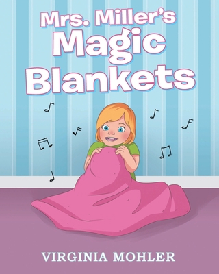 Mrs. Miller's Magic Blankets 164468926X Book Cover