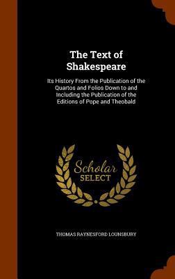 The Text of Shakespeare: Its History from the P... 1345547374 Book Cover