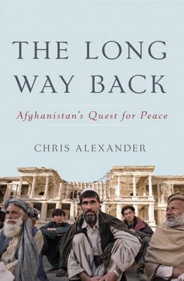 The Long Way Back: Afghanistan's Quest for Peace B0093MSBBQ Book Cover
