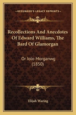 Recollections And Anecdotes Of Edward Williams,... 1164895206 Book Cover