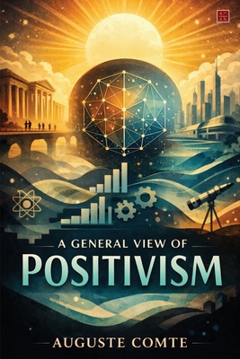 A General View of Positivism 937349354X Book Cover