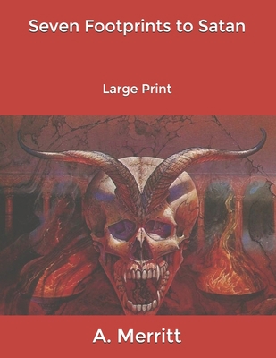 Seven Footprints to Satan: Large Print B085K8WB38 Book Cover