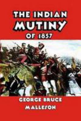 The Indian Mutiny Of 1857 1300011769 Book Cover