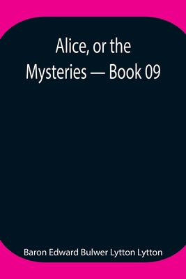 Alice, or the Mysteries - Book 09 9354947069 Book Cover