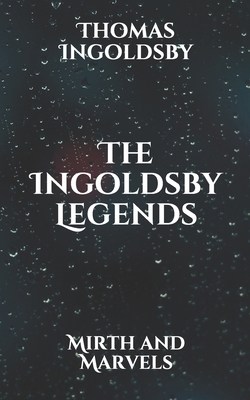 The Ingoldsby Legends: Mirth and Marvels B08WJZC69M Book Cover