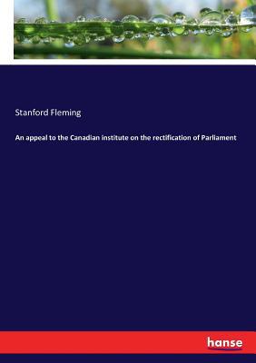 An appeal to the Canadian institute on the rect... 3337153283 Book Cover