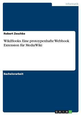 WikiHooks. Eine protoypenhafte Webhook Extensio... [German] 3640964721 Book Cover