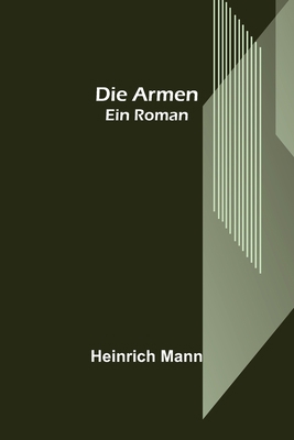 Die Armen: Ein Roman [German] 9356708460 Book Cover