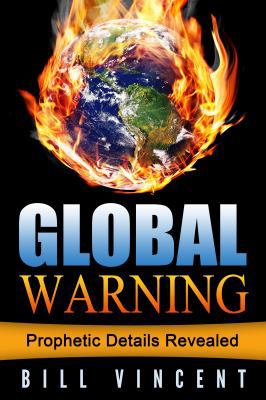 Global Warning: Prophetic Details Revealed 1607969718 Book Cover