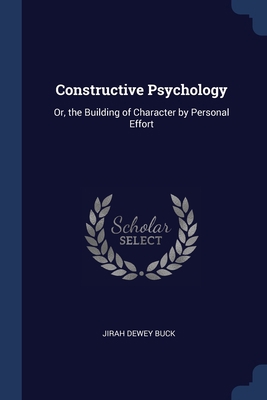Constructive Psychology: Or, the Building of Ch... 137660826X Book Cover