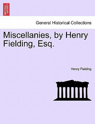 Miscellanies, by Henry Fielding, Esq. 1241134588 Book Cover