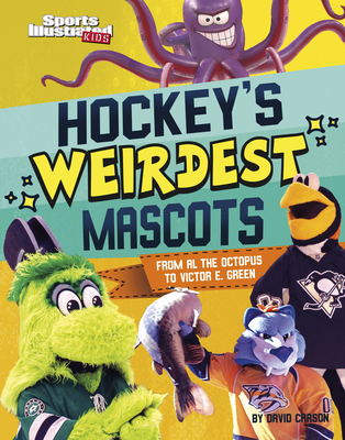 Hockey's Weirdest Mascots: From Al the Octopus ... 1666347191 Book Cover