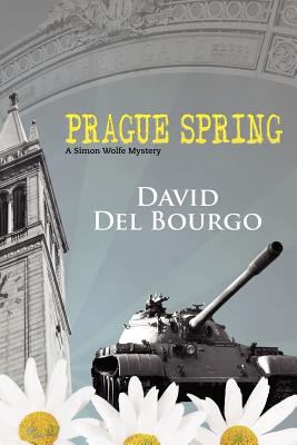 Prague Spring: A Simon Wolfe Mystery 144211987X Book Cover