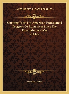 Startling Facts For American Protestants! Progr... 1169467792 Book Cover