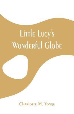 Little Lucy's Wonderful Globe 9353295076 Book Cover