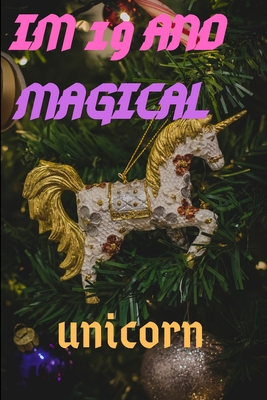 Im 19: Im 19 and Magical Unicorn Gift 1659047978 Book Cover