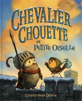Chevalier Chouette et Petite Oiselle [French] 2378882831 Book Cover