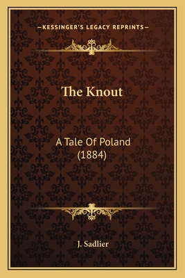 The Knout: A Tale Of Poland (1884) 1167214692 Book Cover