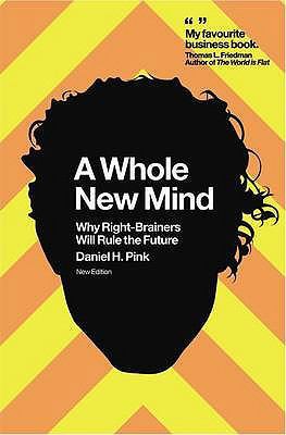 A Whole New Mind: Why Right-Brainers Will Rule ... 1905736541 Book Cover