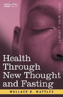Health Through New Thought and Fasting 1605200336 Book Cover