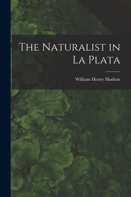 The Naturalist in La Plata 1016467451 Book Cover