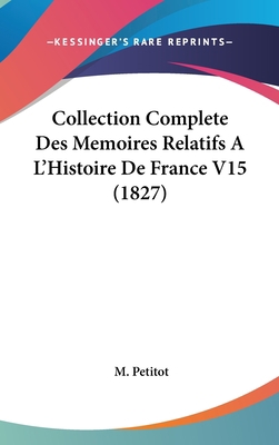 Collection Complete Des Memoires Relatifs A L'H... [French] 1160640459 Book Cover