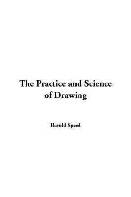 The Practice and Science of Drawing 1421940175 Book Cover