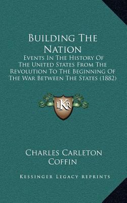 Building The Nation: Events In The History Of T... 1164437623 Book Cover