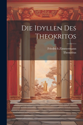 Die Idyllen des Theokritos [German] 1022597698 Book Cover