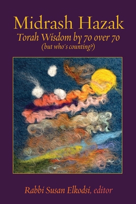 Midrash Hazak: Torah Wisdom by 70 over 70 (but ... 1963475690 Book Cover