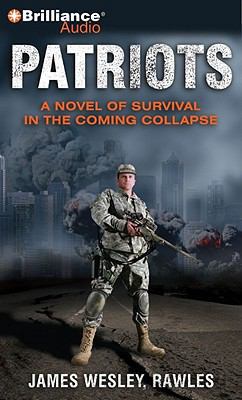 Patriots: A Novel of Survival in the Coming Col... 144183057X Book Cover