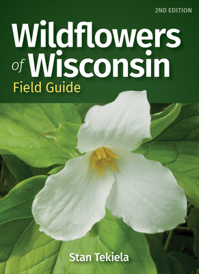 Wildflowers of Wisconsin Field Guide 1647551099 Book Cover