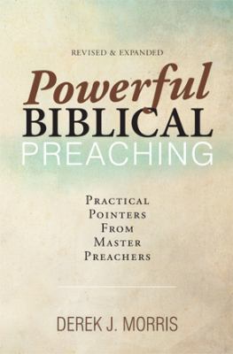 Powerful Biblical Preaching : Practical Pointer... 1936929058 Book Cover