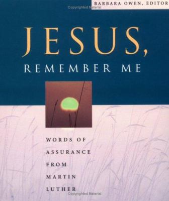 Jesus, Remember Me: Words of Assurance from Mar... 0806636106 Book Cover