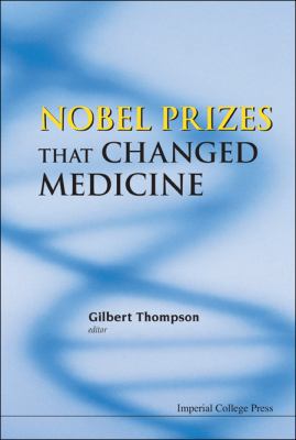 Nobel Prizes That Changed Medicine 1848168268 Book Cover