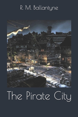 The Pirate City 170005662X Book Cover