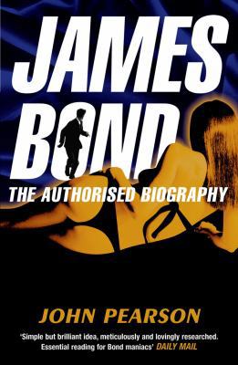 James Bond: The Authorised Biography 0099502925 Book Cover