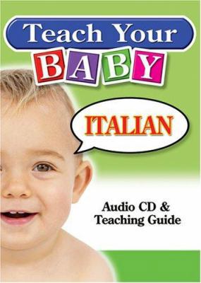 Teach Your Baby Italian [With Teaching Guide] 1591256631 Book Cover