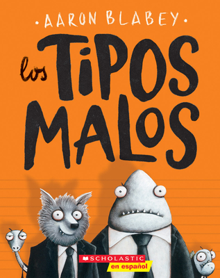 Los Tipos Malos (the Bad Guys): Volume 1 [Spanish] 1338138960 Book Cover