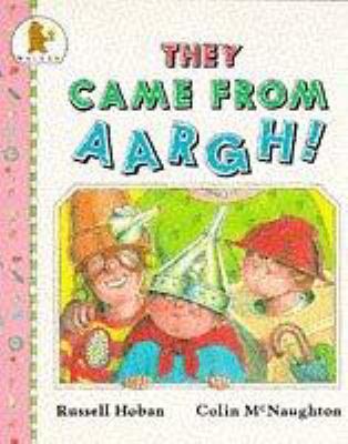 They Came from Aargh! (The hungry three) 0744512115 Book Cover